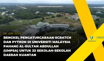 Bengkel Pengaturcaraan Scratch dan Python di UMPSA untuk 23 Sekolah-Sekolah Daerah Kuantan